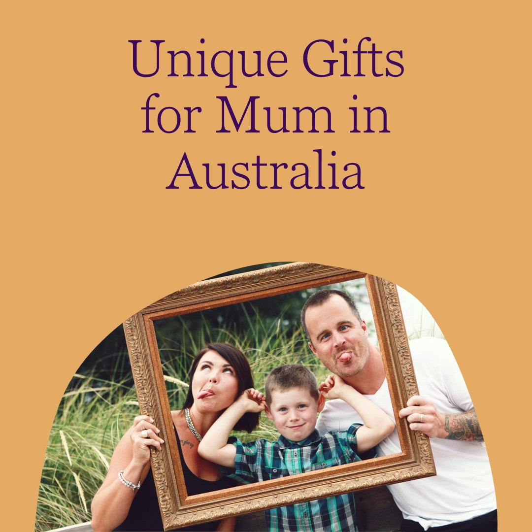 Unique Gifts For Mum Australia