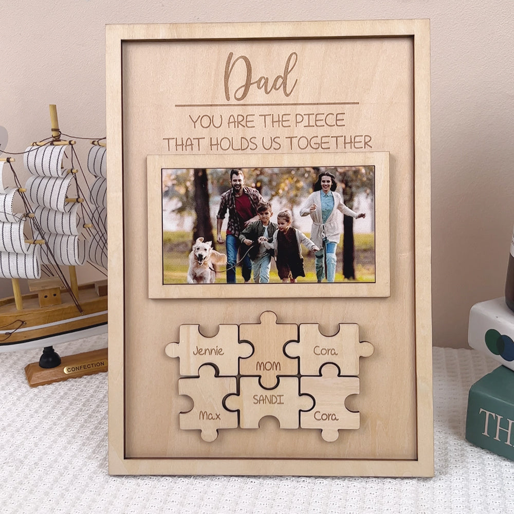 Customised Father's Day Gifts "Dad You Are the Piece That Holds Us Together"