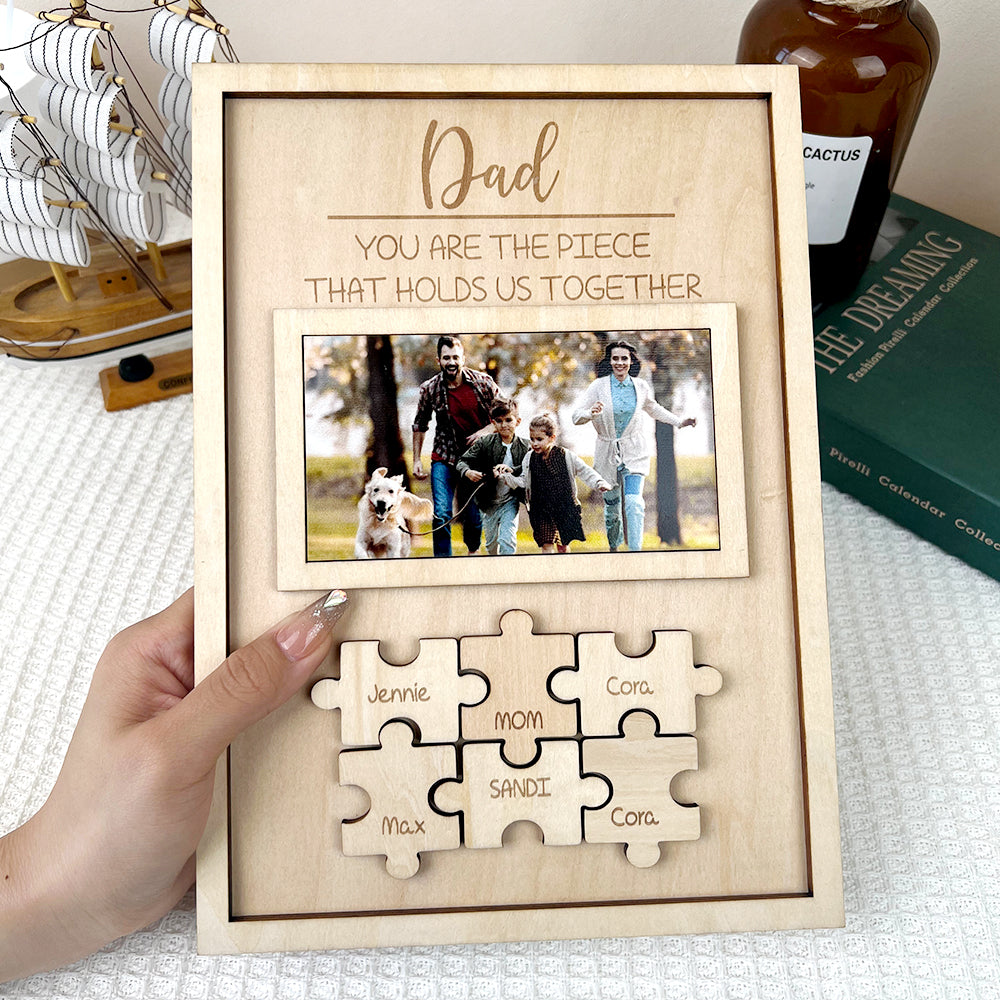 Customised Father's Day Gifts "Dad You Are the Piece That Holds Us Together"